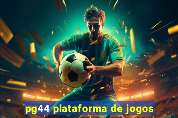 pg44 plataforma de jogos